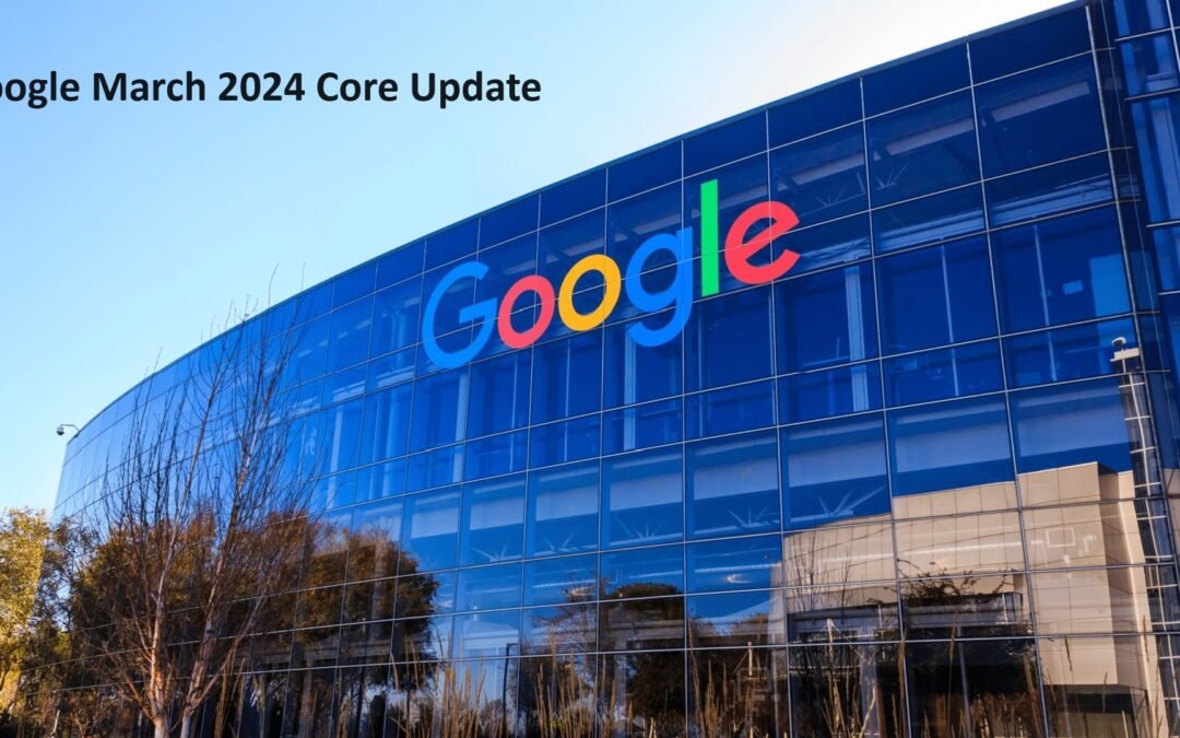 5 Key Changes About Google’s March 2024 Core Update